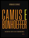 Livro - Camus E Bonhoeffer - Encontro Entre Dois Humanismos