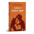 Livro Cantos à Beira-mar - Maria Firmina dos Reis - Editora Capri