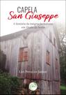 Livro - Capela San Giuseppe a história da imigração italiana em união da serra Livro - Capela San Giuseppe a história da imigração italiana em união da serra