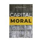 Livro Capital Moral Editora Monergismo
