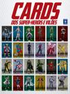 Livro - CARDs dos Super-Heróis e Vilões