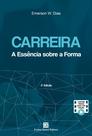 Livro - Carreira: A Essência Sobre a Forma Livro - Carreira: A Essência Sobre a Forma