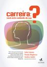 Livro - Carreira: você está cuidando da sua? Livro - Carreira: você está cuidando da sua?