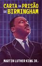 Livro - Carta da prisão de Birmingham – Um testemunho atemporal de fé, coragem e luta pelos direitos civis