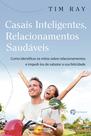 Livro - Casais Inteligentes Relacionamentos Saudáveis Livro - Casais Inteligentes Relacionamentos Saudáveis