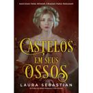 Livro - Castelos em seus ossos (Castelos em seus ossos – Livro 1)