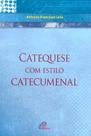 Livro - Catequese com estilo catecumenal