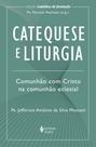 Livro - Catequese e liturgia Livro - Catequese e liturgia
