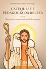 Livro - Catequese e Pedagogia da Beleza
