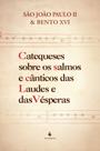 Livro - Catequeses sobre os salmos e cânticos das Laudes e das Vésperas Livro - Catequeses sobre os salmos e cânticos das Laudes e das Vésperas