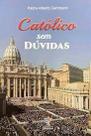 Livro - Católico Sem Dúvidas