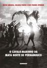 Livro - CAVALO-MARINHO DA MATA NORTE DE PERNAMBUCO, O