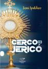 Livro Cerco de Jericó - Ironi Spuldaro (Reedição) - Canção Nova