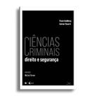 Livro - Ciências Criminais: Direito e Segurança Livro - Ciências Criminais: Direito e Segurança