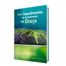 Livro Cinco Impedimentos ao Crescimento da Graça Kenneth Hagin - Rhema Brasil Publicações Livro Cinco Impedimentos ao Crescimento da Graça Kenneth Hagin - Rhema Brasil Publicações
