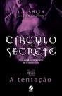 Livro - Círculo secreto: A tentação (Vol. 6)
