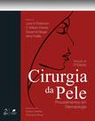 Livro - Cirurgia da Pele - Procedimentos em Dermatologia