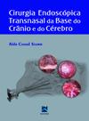 Livro - Cirurgia Endoscópica Transnasal da Base do Crânio