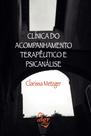 Livro - Clínica do acompanhamento terapêutico e psicanálise Livro - Clínica do acompanhamento terapêutico e psicanálise