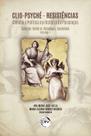 Livro - Clio-psyché resistências - Volume 1