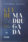 Livro - Clube da Madrugada - Presença Modernista no Amazonas