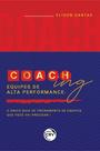 Livro - Coaching equipes de alta performance Livro - Coaching equipes de alta performance
