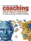 Livro - Coaching Instrucional - Formacao Continuada Em Ensino De Linguas