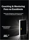 Livro - Coaching & Mentoring - Foco na Excelência Livro - Coaching & Mentoring - Foco na Excelência
