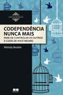Livro - Codependência nunca mais