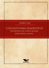 Livro - Cognitivismo Semântico: Filosofia da Linguagem sob Nova Chave Livro - Cognitivismo Semântico: Filosofia da Linguagem sob Nova Chave