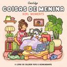 Livro - Coisas de menina (Girl Moments) – livro de colorir Coco Wyo com ilustrações inéditas