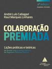 Livro - Colaboracao Premiada - Licoes Praticas E Teoricas De Acordo Com A Jurisprudencia Do Supremo Tribunal Federal