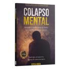 Livro - Colapso Mental - Quando a Mente chega ao limite e o coração clama por socorro | Estela Costa