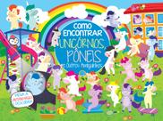 Livro - Coleção Como Encontrar - Unicórnios e Pôneis e Outros Amiguinhos