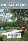 Livro - Coleção Grandes Paisagistas Brasileiros - Os Melhores Projetos de Gilberto Elkis Livro - Coleção Grandes Paisagistas Brasileiros - Os Melhores Projetos de Gilberto Elkis