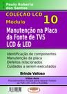 Livro Coleção LCD. Manutenção na Placa da Fonte Vol.10