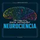 Livro Coleção Mente em foco 100 Minutos para entender a Neurociência