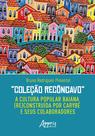 Livro - Coleção Recôncavo: A Cultura Popular Baiana (Re)Construída por Carybé e seus Colaboradores Livro - Coleção Recôncavo: A Cultura Popular Baiana (Re)Construída por Carybé e seus Colaboradores