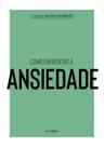 Livro - Coleção Saúde da Mente - Como enfrentar a Ansiedade