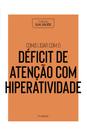 Livro - Coleção Saúde da Mente - Como lidar com o Déficit de Atenção com Hiperatividade Livro - Coleção Saúde da Mente - Como lidar com o Déficit de Atenção com Hiperatividade