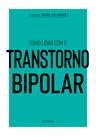 Livro - Coleção Saúde da Mente - Como lidar com o Transtorno Bipolar