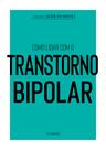 Livro - Coleção Saúde da Mente - Como lidar com o Transtorno Bipolar