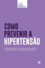 Livro - Coleção saúde essencial - Como prevenir a Hipertensão Livro - Coleção saúde essencial - Como prevenir a Hipertensão