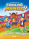 Livro colorindo a copa - acompanha cartela de cromos tema:torcidas e tradicoes