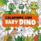 Livro - Colorindo Com Baby Dino