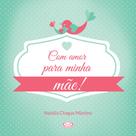 Livro - Com amor para minha mãe!