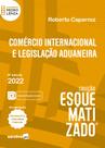 Livro - Comércio Internacional e Legislação Aduaneira Esquematizado - 8ª edição 2022 Livro - Comércio Internacional e Legislação Aduaneira Esquematizado - 8ª edição 2022