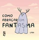 Livro - Como abraçar um fantasma