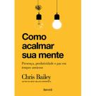 Livro - Como acalmar sua mente - 1ª edição 2023