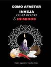 Livro - Como Afastar Inveja, Olho Gordo E Inimigos